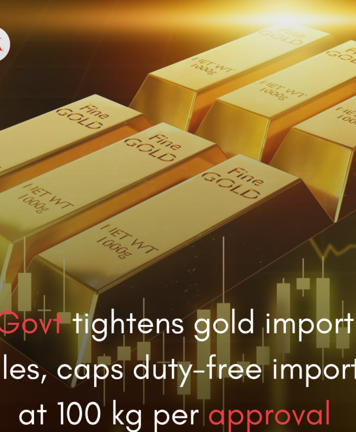 Govt tightens gold import rules, caps duty-free imports at 100 kg per approval