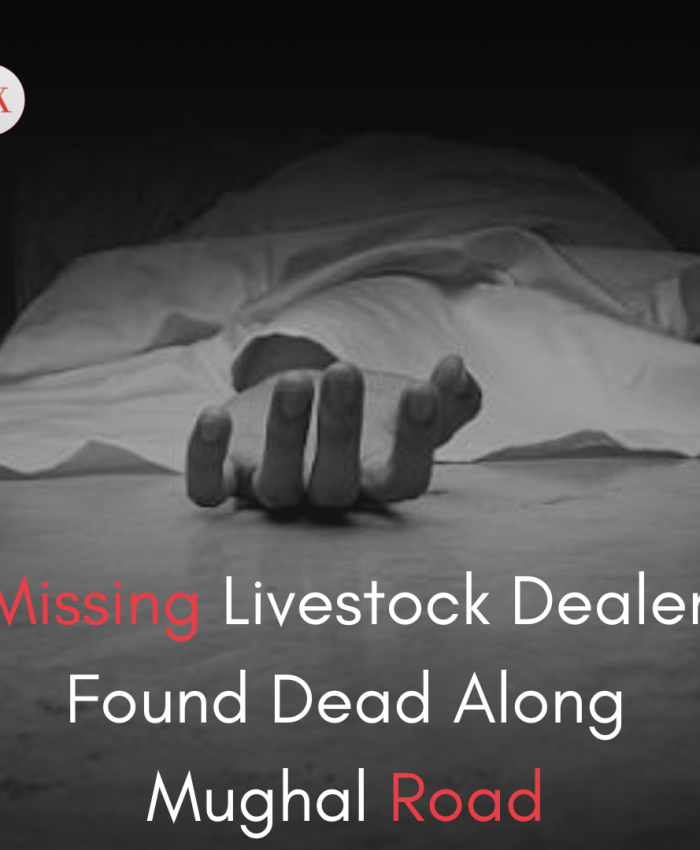 Missing Livestock Dealer Found Dead Along Mughal Road