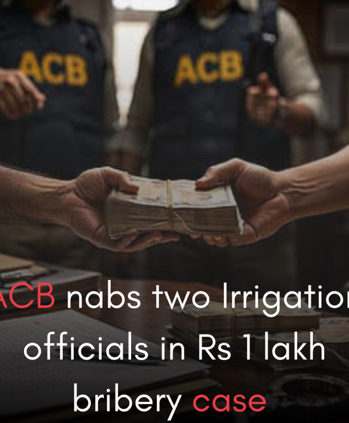 ACB nabs two Irrigation officials in Rs 1 lakh bribery case
