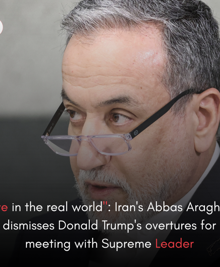 “Live in the real world”: Iran’s Abbas Araghchi dismisses Donald Trump’s overtures for meeting with Supreme Leader