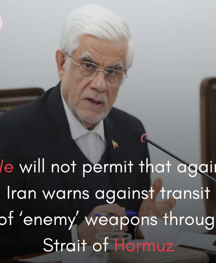 “We will not permit that again”: Iran warns against transit of ‘enemy’ weapons through Strait of Hormuz