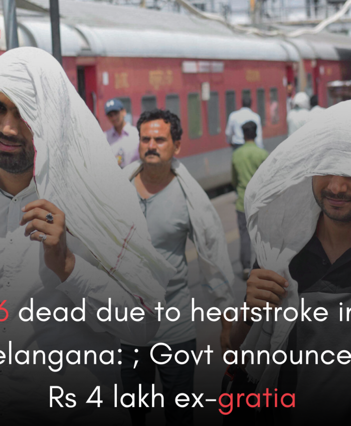 16 dead due to heatstroke in Telangana: ; Govt announces Rs 4 lakh ex-gratia