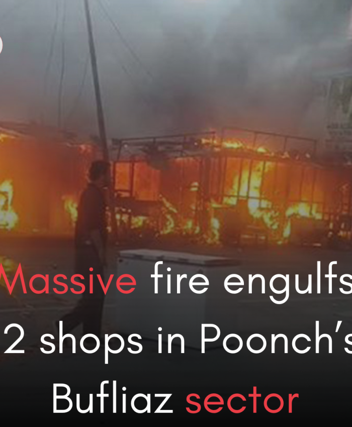 Massive fire engulfs 12 shops in Poonch’s Bufliaz sector